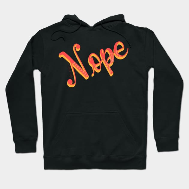 Nope Hoodie by LigiaHortaCreations